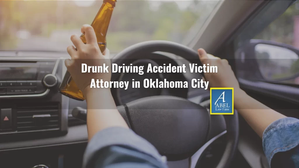 Drunk Driving Accident Victim Attorney in Oklahoma City