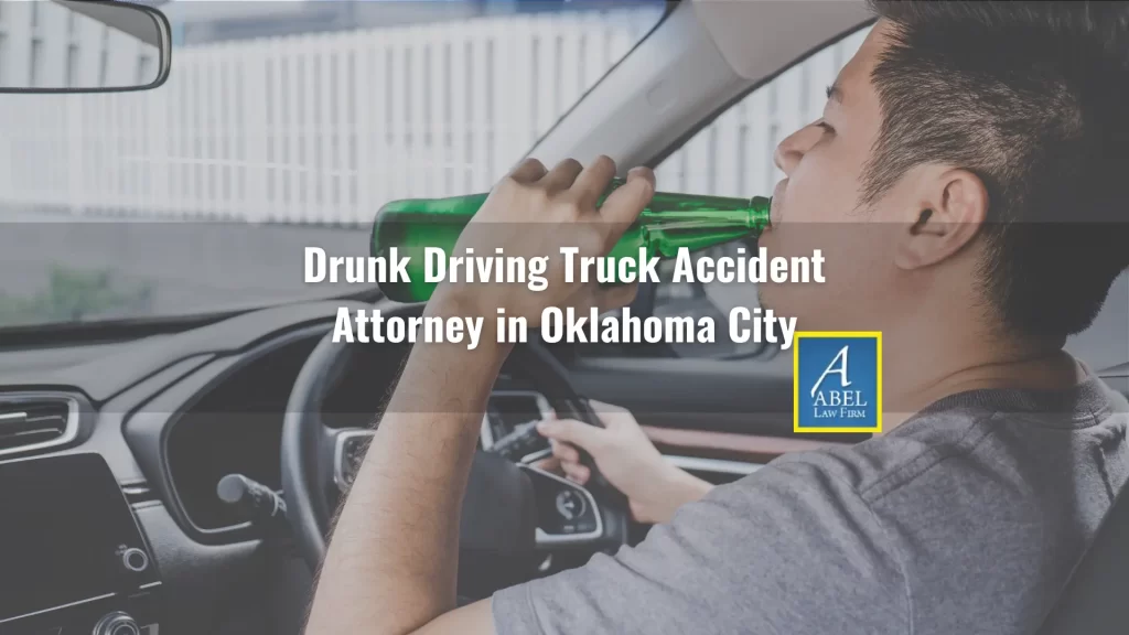 Drunk Driving Truck Accident Attorney in Oklahoma City