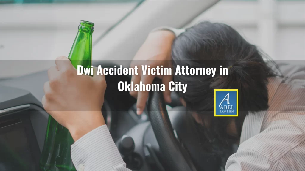 Dwi Accident Victim Attorney in Oklahoma City