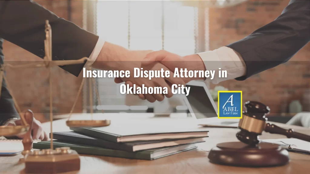Insurance Dispute Attorney in Oklahoma City