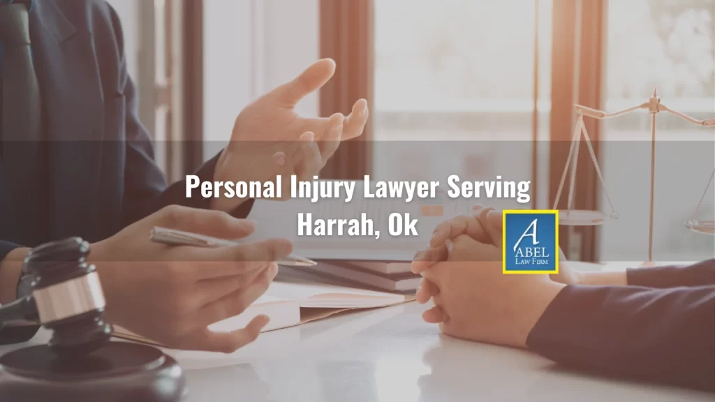 Personal Injury Lawyer Serving Harrah, Ok