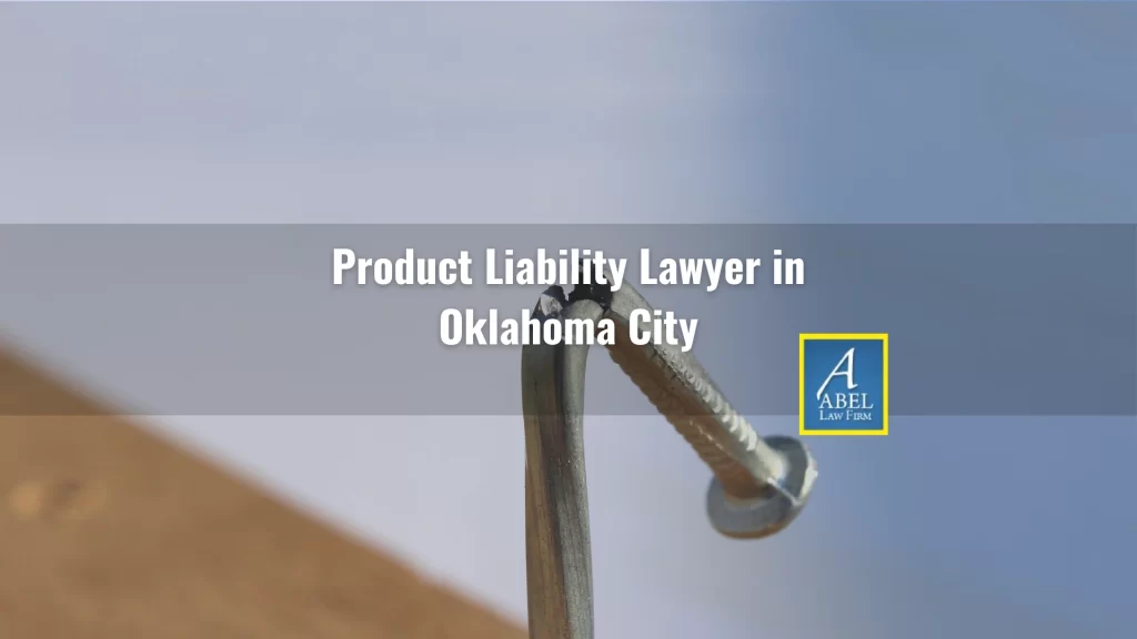 Product Liability Lawyer in Oklahoma City