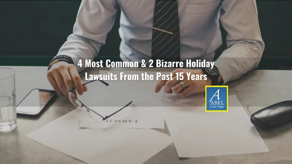 4 Most Common & 2 Bizarre Holiday Lawsuits From the Past 15 Years