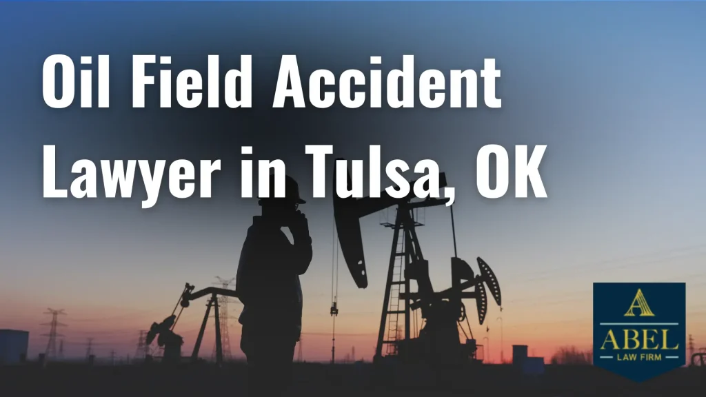 Oil Field Accident Lawyer in Tulsa, OK Image