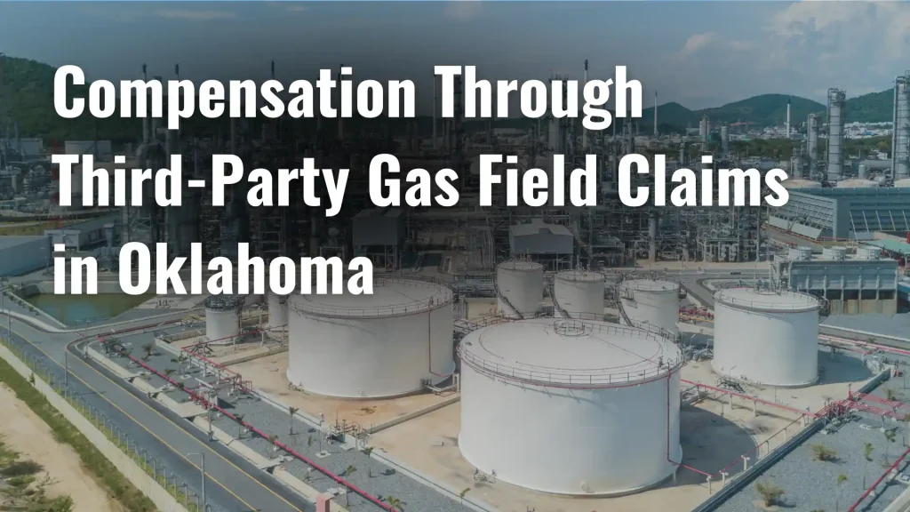 Compensation Through Third-Party Gas Field Claims in Oklahoma Image