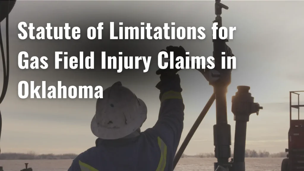 Statute of Limitations for Gas Field Injury Claims in Oklahoma Image